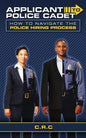 Applicant to Police Cadet: How to navigate the Police hiring process - Paperback