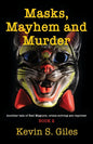 Masks, Mayhem and Murder: Another tale of Red Maguire, crime-solving ace reporter - BOOK 2 - Paperback