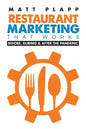 Restaurant Marketing That Works: Back to the Basics: Before, During & After the Pandemic - Paperback