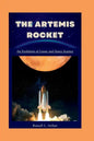 The Artemis 1 Rocket: An evolution of lunar and space science - Paperback