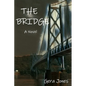 THE BRIDGE - A Novel - Paperback