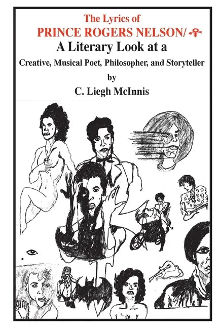 The Lyrics of Prince: A Literary Look at a Creative, Musical Poet, Philosopher, and Storyteller - Paperback