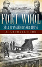 Fort Wool: Star-Spangled Banner Rising - Hardcover