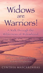 Widows are Warriors! A Walk through the Wilderness of Widowhood: Daily encouragement from a Widow's Perspective - Hardcover