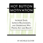 Hot Button Motivation: Increase Sales, Improve Relationships, and Understand Why People Act and React! - Paperback