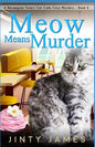 Meow Means Murder: A Norwegian Forest Cat Café Cozy Mystery - Book 2 - Paperback