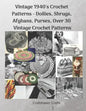 Vintage 1940's Crochet Patterns - Doilies, Shrugs, Afghans, Purses, Over 30 Vintage Crochet Patterns - Paperback