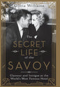 The Secret Life of the Savoy - Hardcover