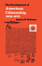 The Development of American Citizenship, 1608-1870 - Paperback