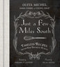 Just a Few Miles South: Timeless Recipes from Our Favorite Places - Hardcover