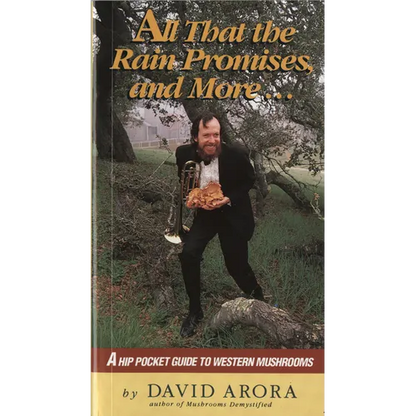 All That the Rain Promises and More: A Hip Pocket Guide to Western Mushrooms - Paperback