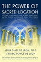 The Power of Sacred Location: Discover the mysterious links between Earth's fields, ancient Temples and how to boost your health - Paperback