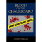 Blood on the Chalkboard - Hardcover