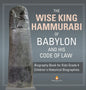 The Wise King Hammurabi of Babylon and His Code of Law Biography Book for Kids Grade 4 Children's Historical Biographies - Hardcover
