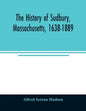 The history of Sudbury, Massachusetts, 1638-1889 - Paperback
