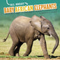 All about Baby African Elephants - Hardcover
