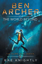 Ben Archer and the World Beyond (The Alien Skill Series, Book 4) - Hardcover