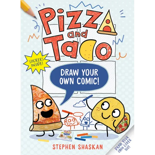 Pizza and Taco: Draw Your Own Comic!: Stickers Inside! [An Activity Book] - Paperback