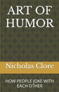 Art of Humor: How People Joke with Each Other - Paperback