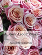 A Book About Roses - Paperback