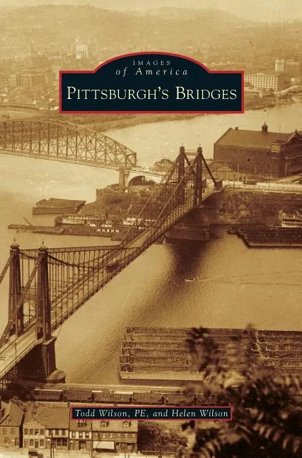Pittsburgh's Bridges - Hardcover