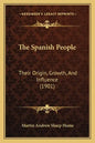 The Spanish People: Their Origin, Growth, And Influence (1901) - Paperback