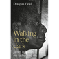 Walking in the Dark: James Baldwin, My Father, and Me - Hardcover