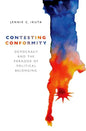 Contesting Conformity: Democracy and the Paradox of Political Belonging - Paperback
