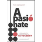 Apasiónate: Herramientas para encontrar tu vocación - Paperback