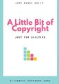 A Little Bit of Copyright: Just For Quilters - Paperback