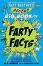 The Fantastic Flatulent Fart Brothers' Second Big Book of Farty Facts: An Illustrated Guide to the Science, History, Art, and Literature of Farting; U - Paperback