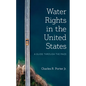 Water Rights in the United States: A Guide through the Maze - Paperback