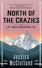 North of the Crazies: A Marley Dearcorn Novel - Paperback