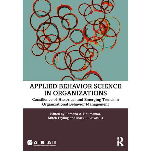 Applied Behavior Science in Organizations: Consilience of Historical and Emerging Trends in Organizational Behavior Management - Paperback