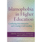 Islamophobia in Higher Education: Combating Discrimination and Creating Understanding - Paperback