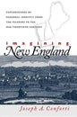 Imagining New England: Explorations of Regional Identity from the Pilgrims to the Mid-Twentieth Century - Paperback