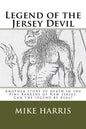 Legend of the Jersey Devil: Another story of death in the Pine Barrens of New Jersey. Can the legend be real? - Paperback