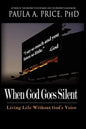 When God Goes Silent: Living Life Without God's Voice - Paperback