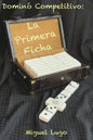 Dominó Competitivo - La Primera Ficha - Paperback