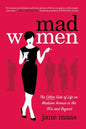Mad Women: The Other Side of Life on Madison Avenue in the '60s and Beyond - Paperback