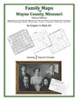 Family Maps of Wayne County, Missouri - Paperback