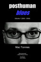 Posthuman Blues: Dispatches From a World on the Cusp of Terminal Dissolution - Paperback