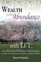 Wealth and Abundance with EFT (Emotional Freedom Techniques): Using Emotional Freedom Techniques to clear inner blocks and cultivate a wealth mindset - Paperback