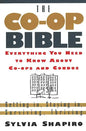 The Co-Op Bible: Everything You Need to Know about Co-Ops and Condos; Getting In, Staying In, Surviving, Thriving - Paperback