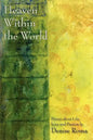 Heaven Within the World: Poems about life, love and passion - Paperback