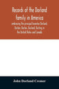 Records of the Dorland family in America embracing the principal branches Dorland, Dorlon, Dorlan, Durland, Durling in the United States and Canada, s - Paperback