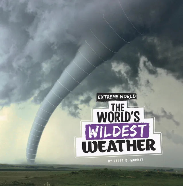 The World's Wildest Weather - Hardcover