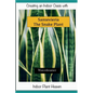 Creating an Indoor Oasis with Sansevieria Snake Plant: Snake Plant book - Paperback