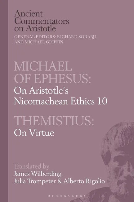 Michael of Ephesus: On Aristotle's Nicomachean Ethics 10 with Themistius: On Virtue - Paperback