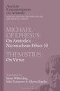 Michael of Ephesus: On Aristotle's Nicomachean Ethics 10 with Themistius: On Virtue - Paperback